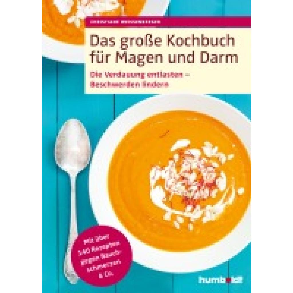 9783869100500 - humboldt - Medizin & Gesundheit Das große Kochbuch für Magen und Darm - Christiane Weißenberger Gebunden 9783869100500 - humboldt - Medizin & Gesundheit Das große Kochbuch für Magen und Darm - Christiane Weißenberger Gebunden
