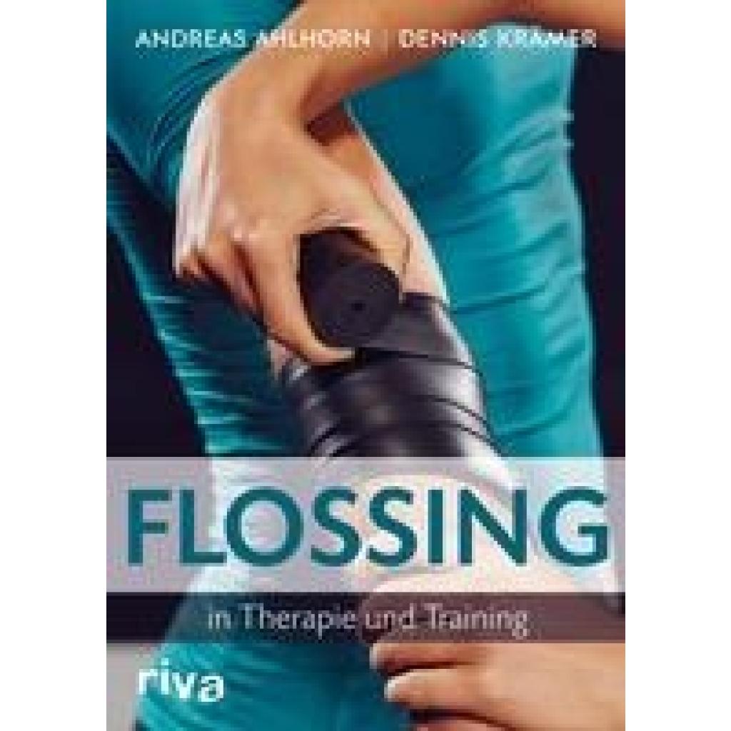 Ahlhorn, Andreas: Flossing in Therapie und Training