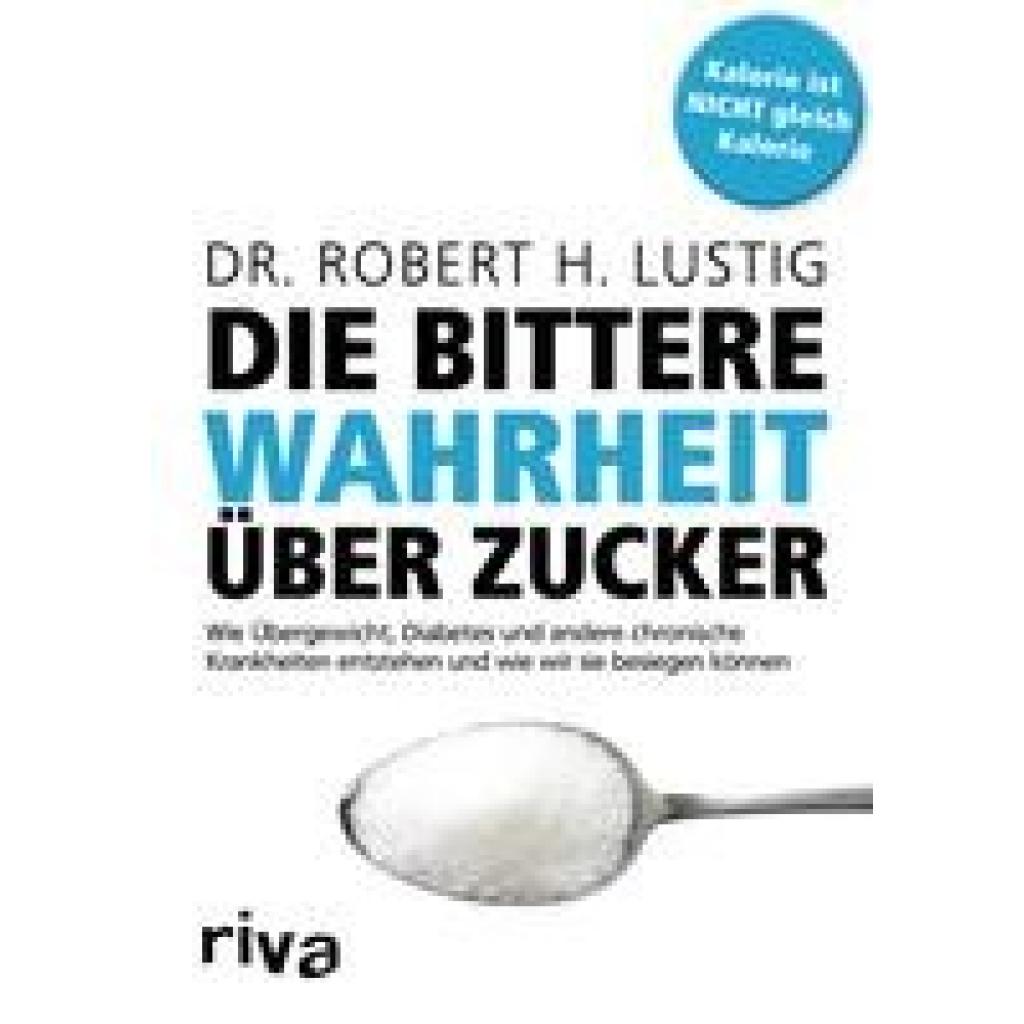Lustig, Robert H.: Die bittere Wahrheit über Zucker