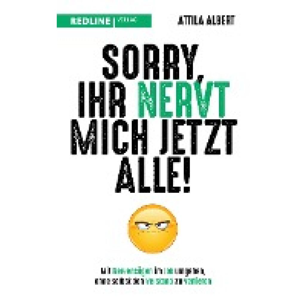 9783868819144 - Sorry ihr nervt mich jetzt alle! - Attila Albert Kartoniert (TB)