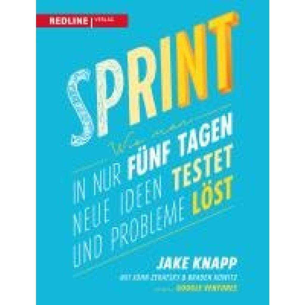 9783868816389 - Sprint - Jake Knapp John Zeratsky Braden Kowitz Kartoniert (TB) 9783868816389 - Sprint - Jake Knapp John Zeratsky Braden Kowitz Kartoniert (TB)