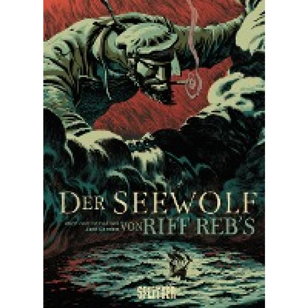 9783868696363 - Der Seewolf (Graphic Novel) - Jack London Riff Rebs Gebunden 9783868696363 - Der Seewolf (Graphic Novel) - Jack London Riff Rebs Gebunden