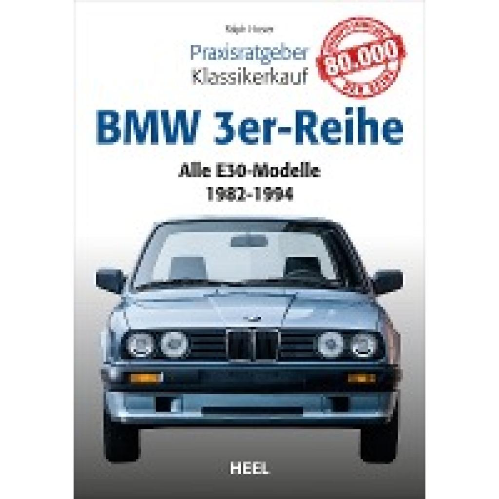 Hosier, Ralph: Praxisratgeber Klassikerkauf: BMW 3er-Reihe (E30)