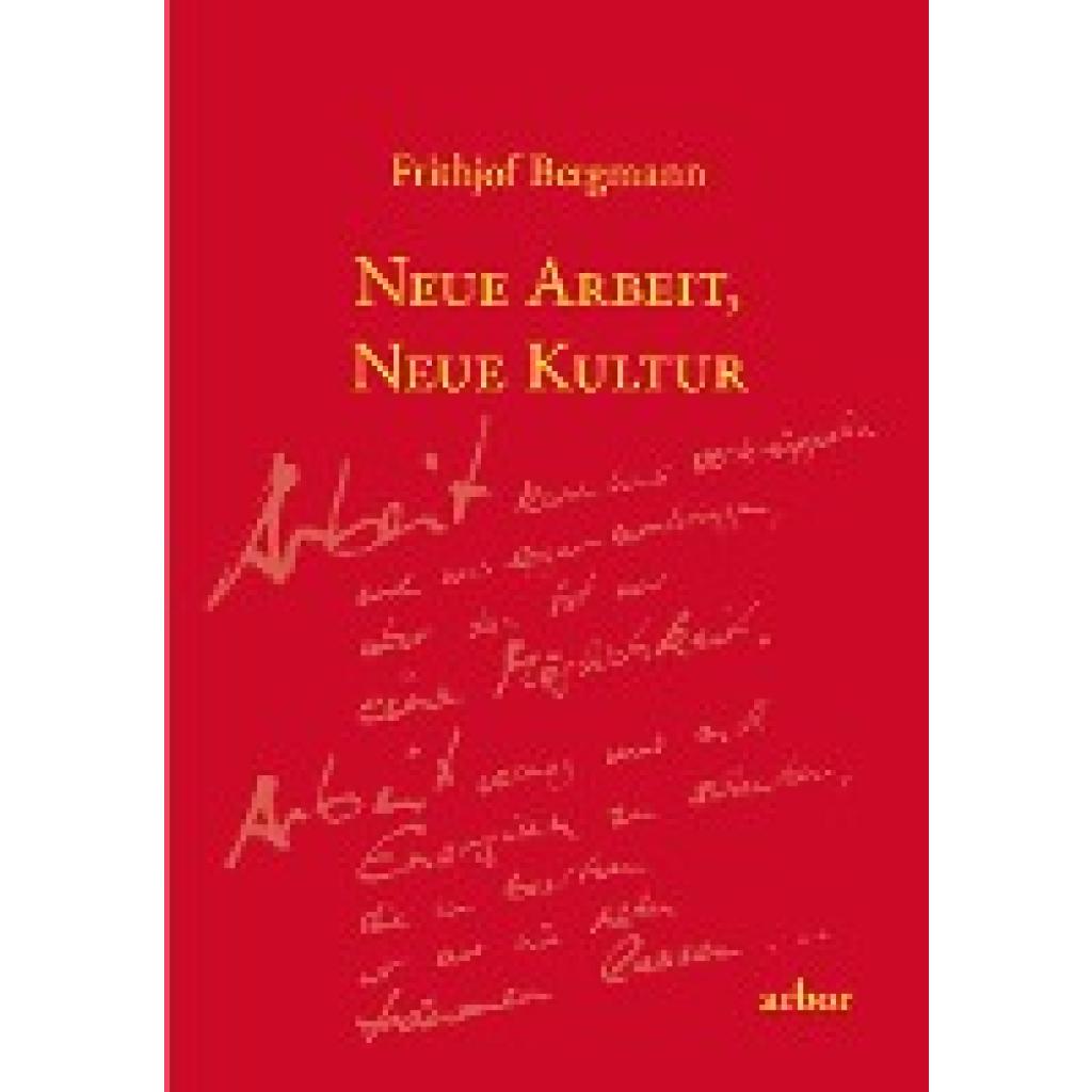 9783867812085 - Neue Arbeit neue Kultur - Frithjof Bergmann Kartoniert (TB)