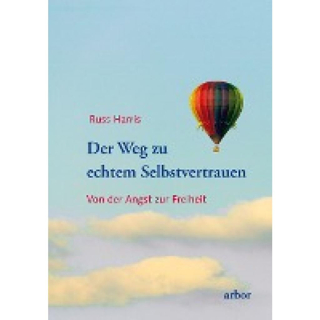 Der Weg zu echtem Selbstvertrauen (Harris, Russ)
