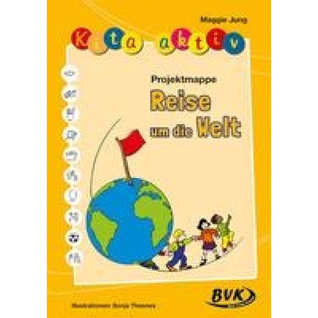 9783867403047 - Kita aktiv   Kita aktiv Projektmappe Reise um die Welt   - Maggie Jung Geheftet