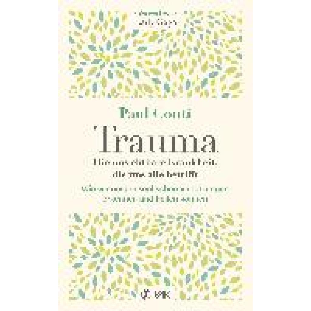 Conti, Paul: Trauma: Die unsichtbare Krankheit, die uns alle betrifft