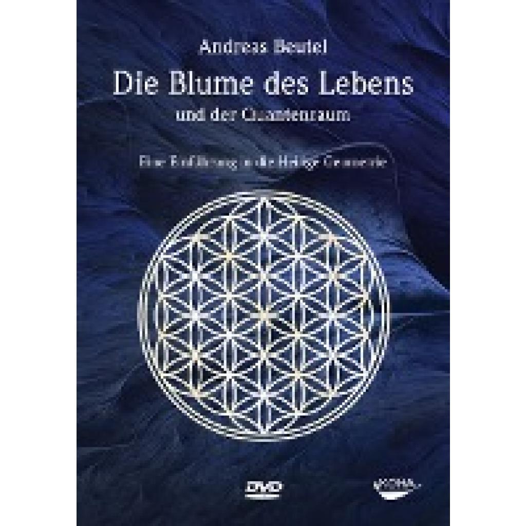 Beutel, Andreas: Die Blume des Lebens und der Quantenraum. DVD-Video