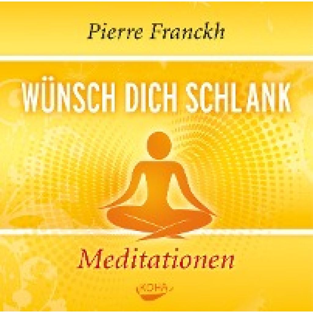 Franckh, Pierre: Wünsch dich schlank - Meditationen