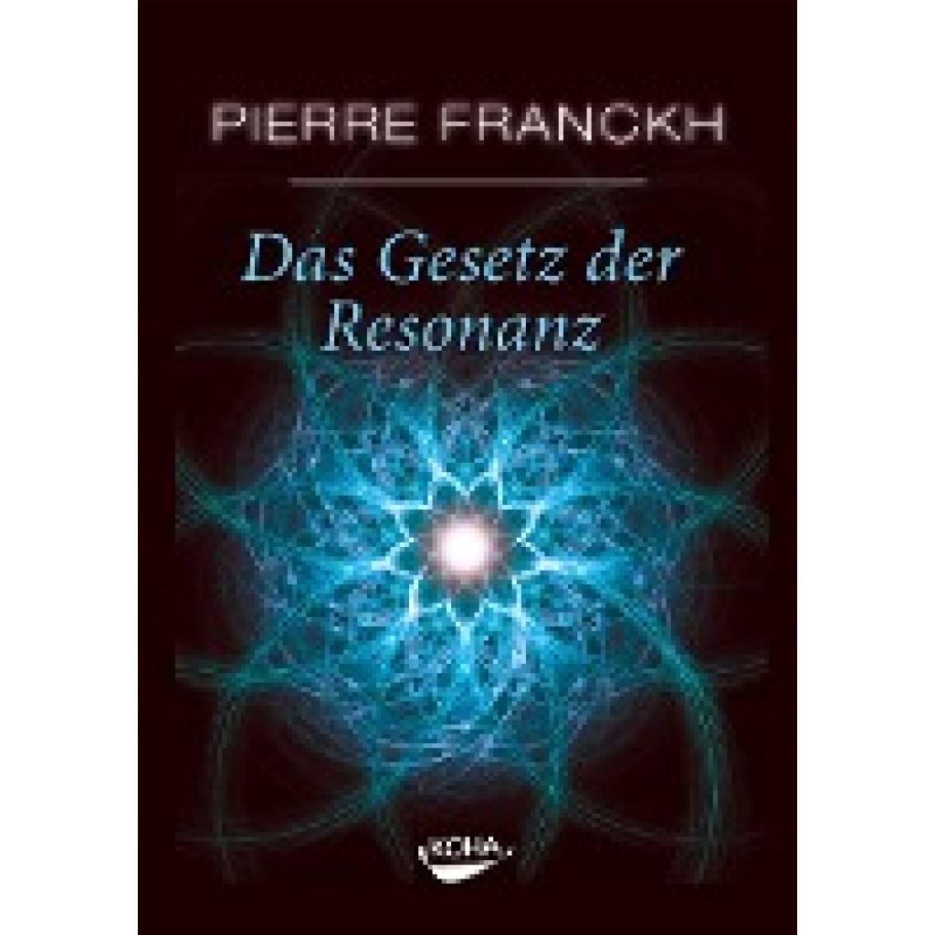 Franckh, Pierre: Das Gesetz der Resonanz