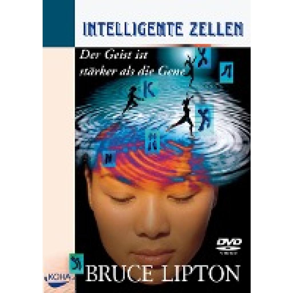 Lipton, Bruce: Intelligente Zellen. DVD-Video