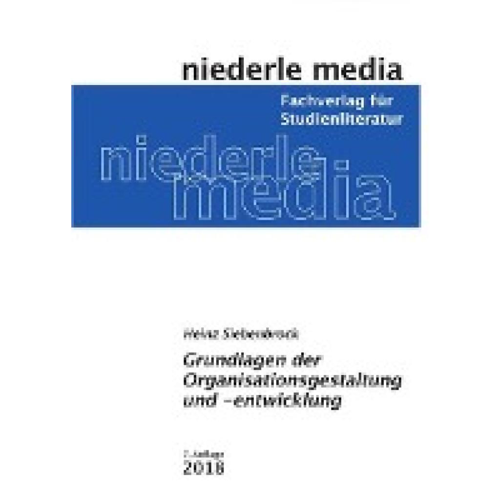 Siebenbrock, Heinz: Grundlagen der Organisationsgestaltung und -entwicklung