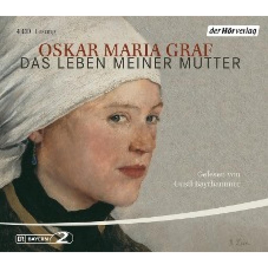 Graf, Oskar Maria: Das Leben meiner Mutter