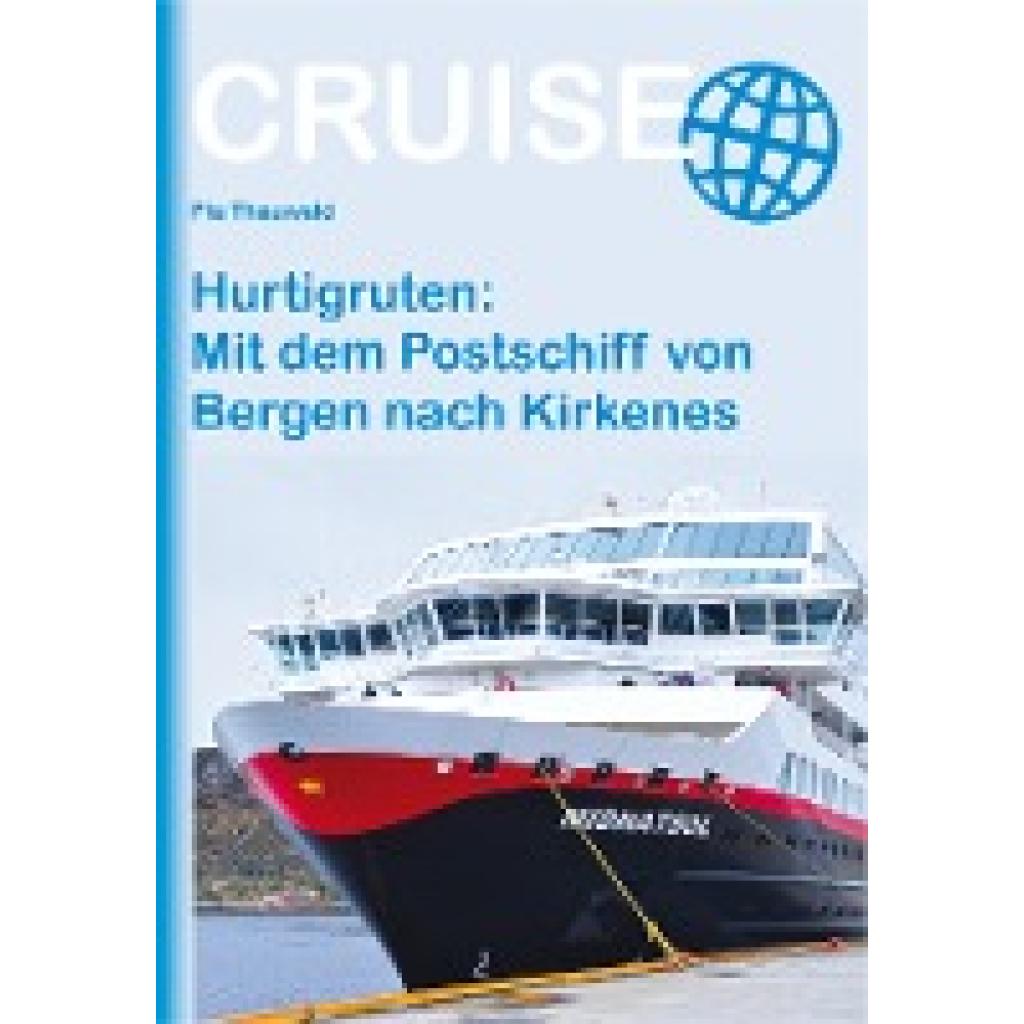 Thauwald, Pia: Hurtigruten: Mit dem Postschiff von Bergen nach Kirkenes