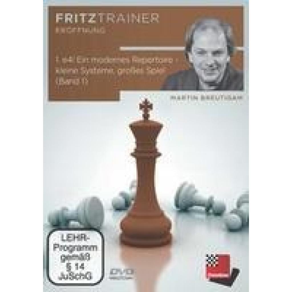 Breutigam, Martin: 1. e4! Ein modernes Repertoire - kleine Systeme, großes Spiel (Band 1)