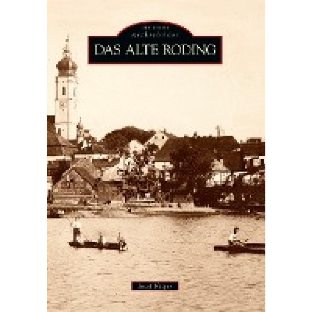 Kilger, Josef: Das alte Roding