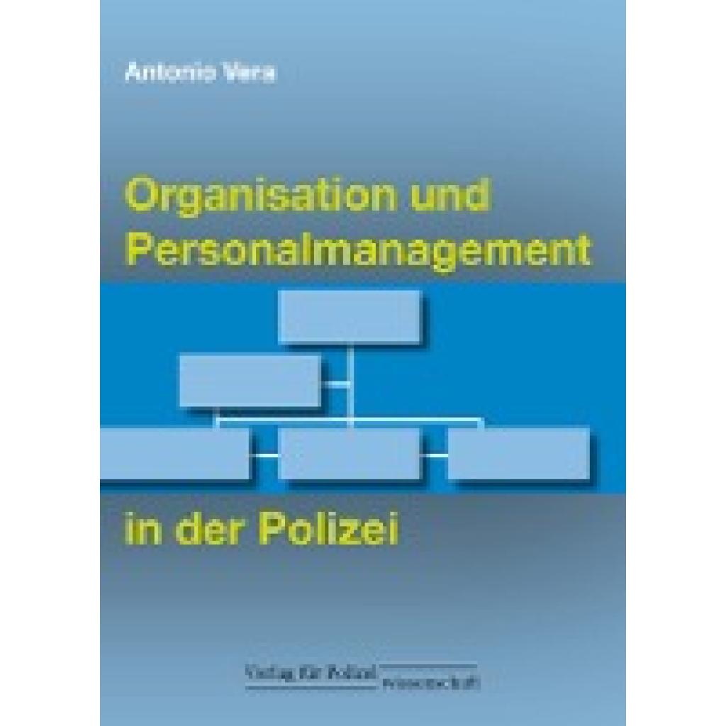 Organisation und Personalmanagement in der Polizei (Vera, Antonio)