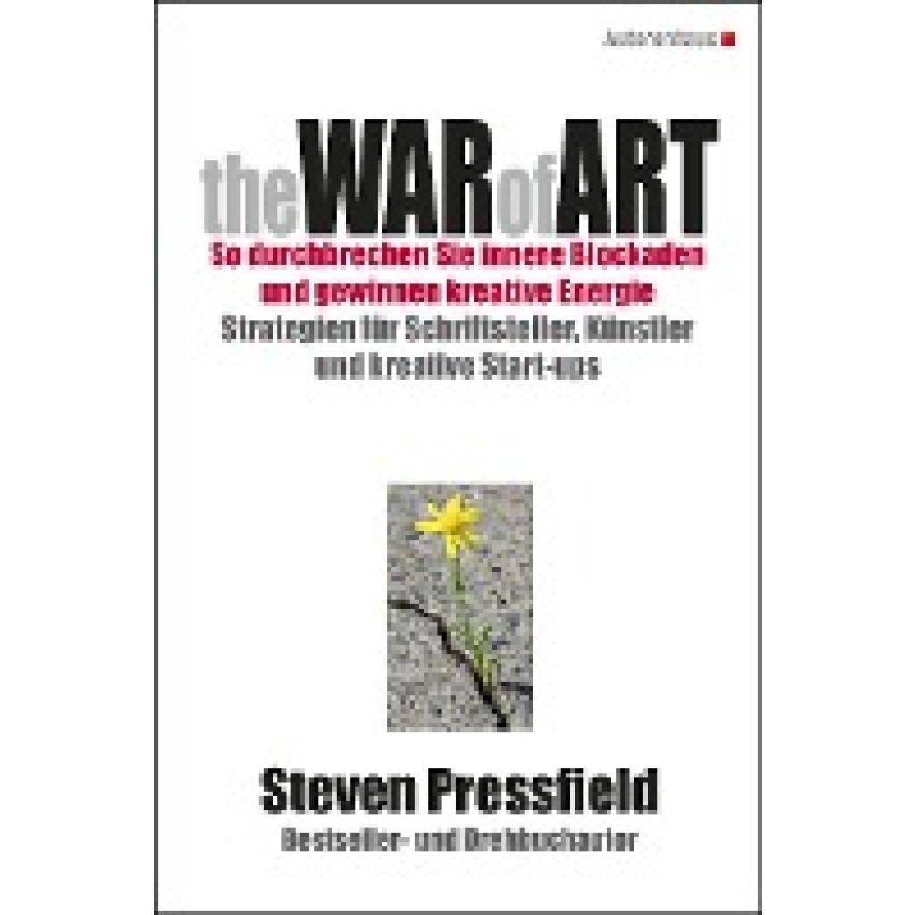 Pressfield, Steven: The War of Art. So durchbrechen Sie innere Blockaden und gewinnen kreative Energie