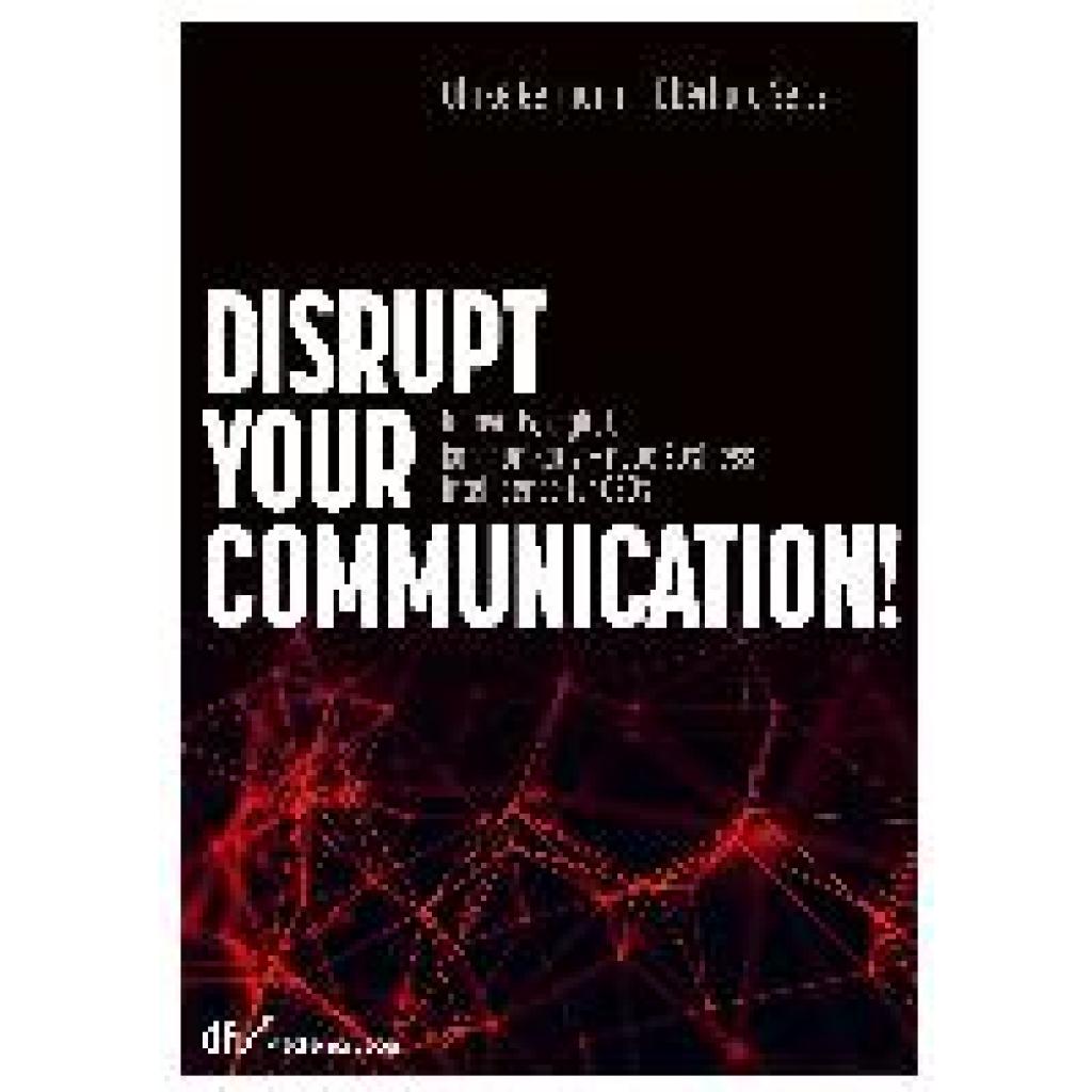 Disrupt your Communication! (Germann, Ulrike~Seitz, Eberhard)