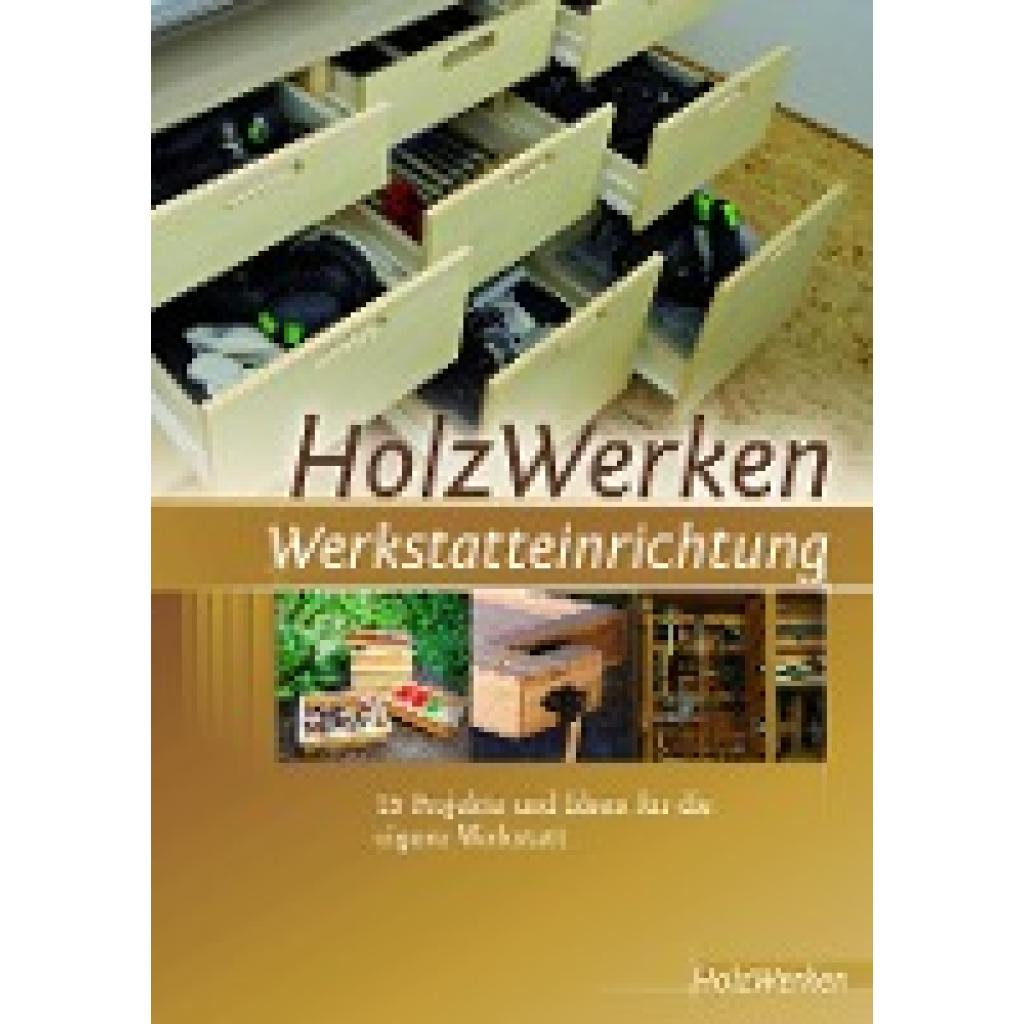 9783866307292 - HolzWerken Werkstatteinrichtung Kartoniert (TB) 9783866307292 - HolzWerken Werkstatteinrichtung Kartoniert (TB)