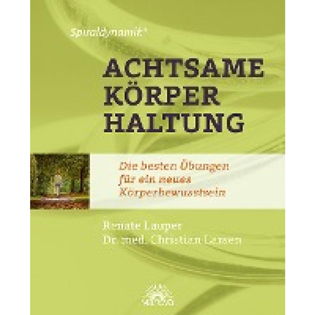 Spiraldynamik ® Achtsame Körperhaltung (Lauper, Renate~Larsen, Christian)