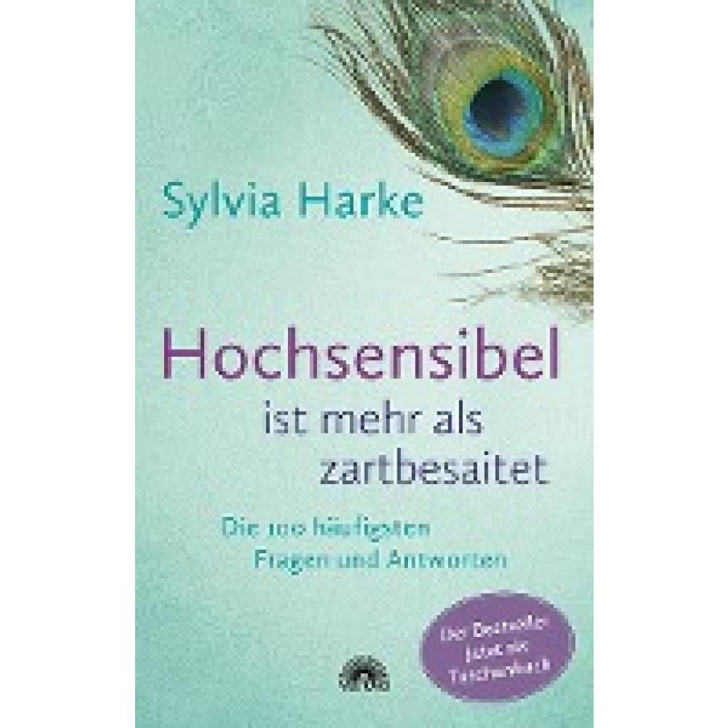 9783866165328 - Sylvia Harke - GEBRAUCHT Hochsensibel ist mehr als zartbesaitet Die 100 häufigsten Fragen und Antworten Ratgeber für Herausforderungen Ängste & Konflikte Praxisbuch zur Alltagsbewältigung & Stärkung des Selbsvertrauens - Preis vom 18112023 060543