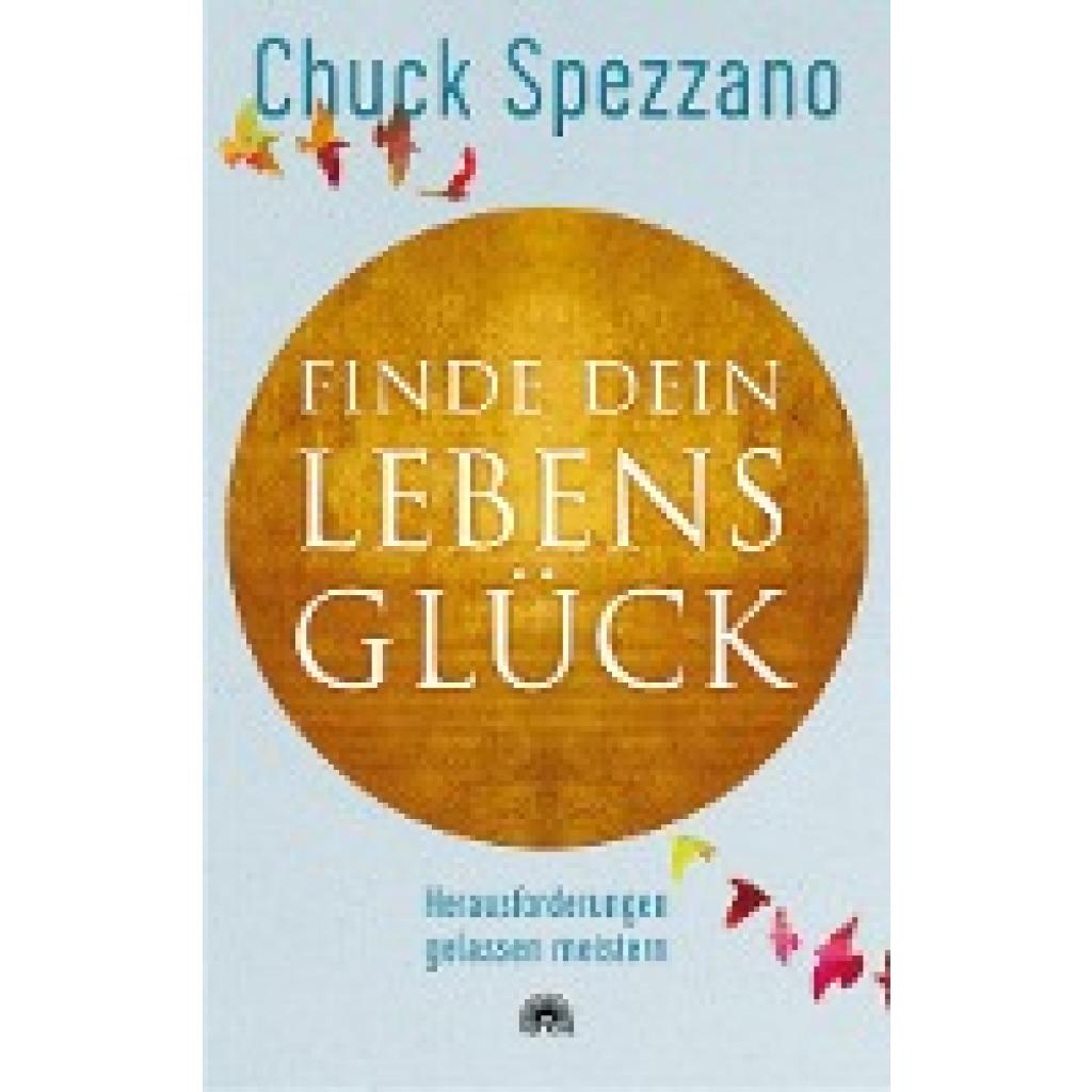 9783866165304 - Finde dein Lebensglück - Chuck Spezzano Kartoniert (TB)