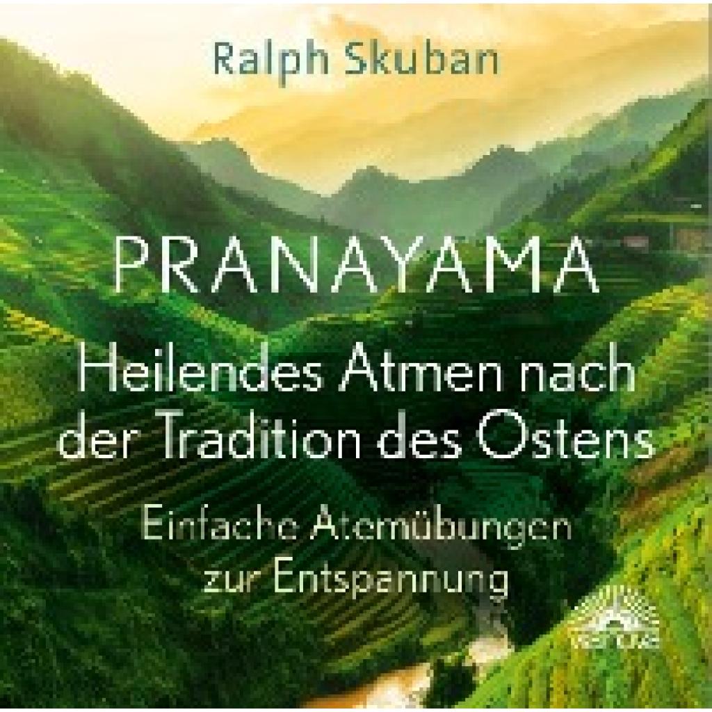 Skuban, Ralph: Pranayama - Heilendes Atmen nach der Tradition des Ostens