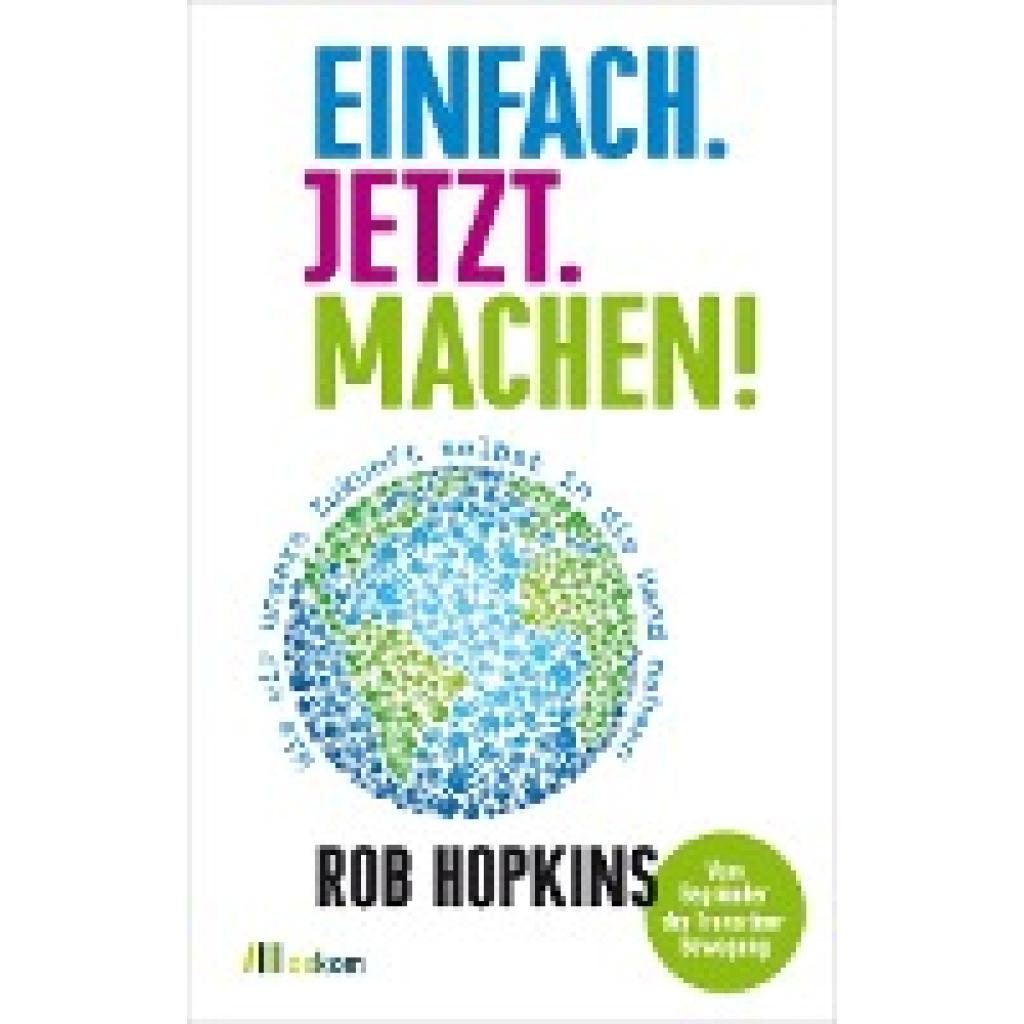 Hopkins, Rob: Einfach. Jetzt. Machen!