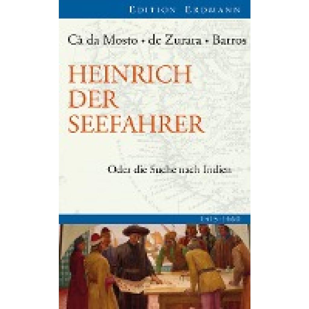 Heinrich der Seefahrer (Cá da Mosto~de Zurara~Barros)