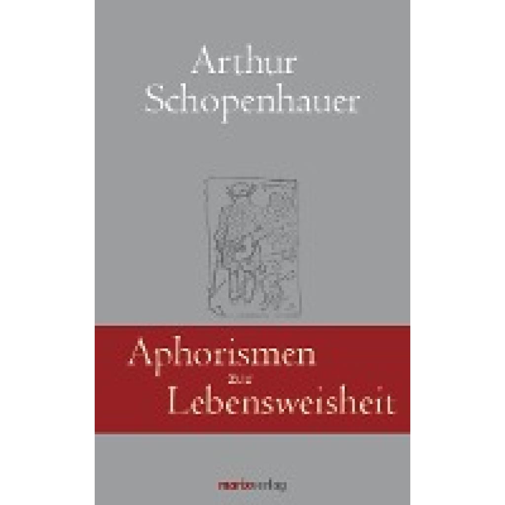Schopenhauer, Arthur: Aphorismen zur Lebensweisheit