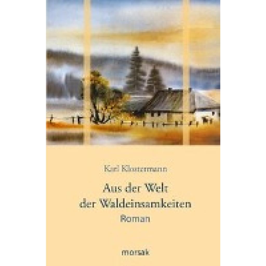 Klostermann, Karl: Aus der Welt der Waldeinsamkeiten