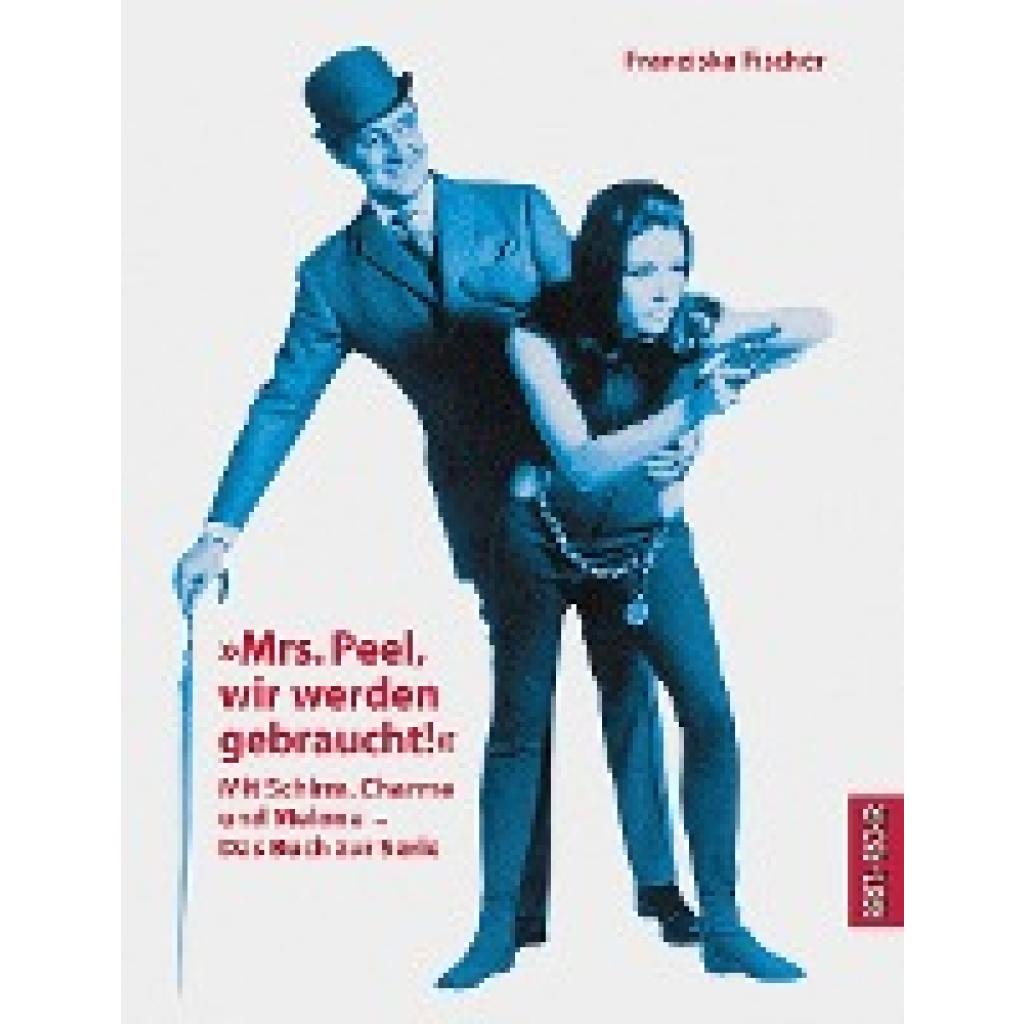 "Mrs. Peel, wir werden gebraucht!" (Fischer, Franziska)
