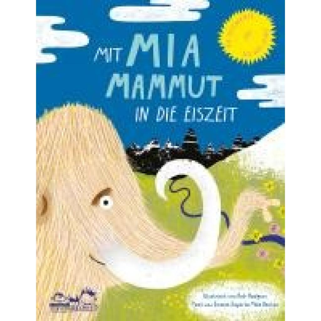 9783865024381 - Seemanns Bilderbande   Mit Mia Mammut in die Eiszeit - Mike Benton Gebunden