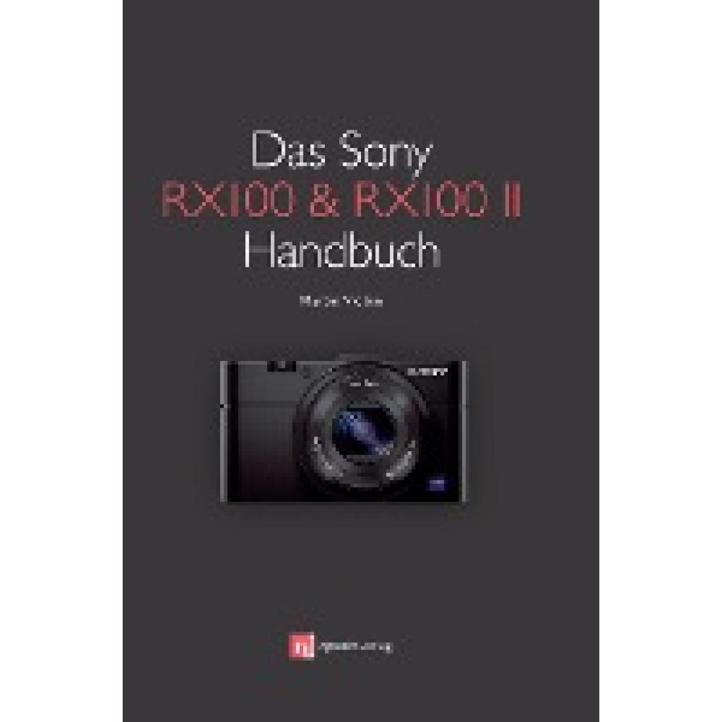 Vieten, Martin: Das Sony RX100 & RX100 II Handbuch