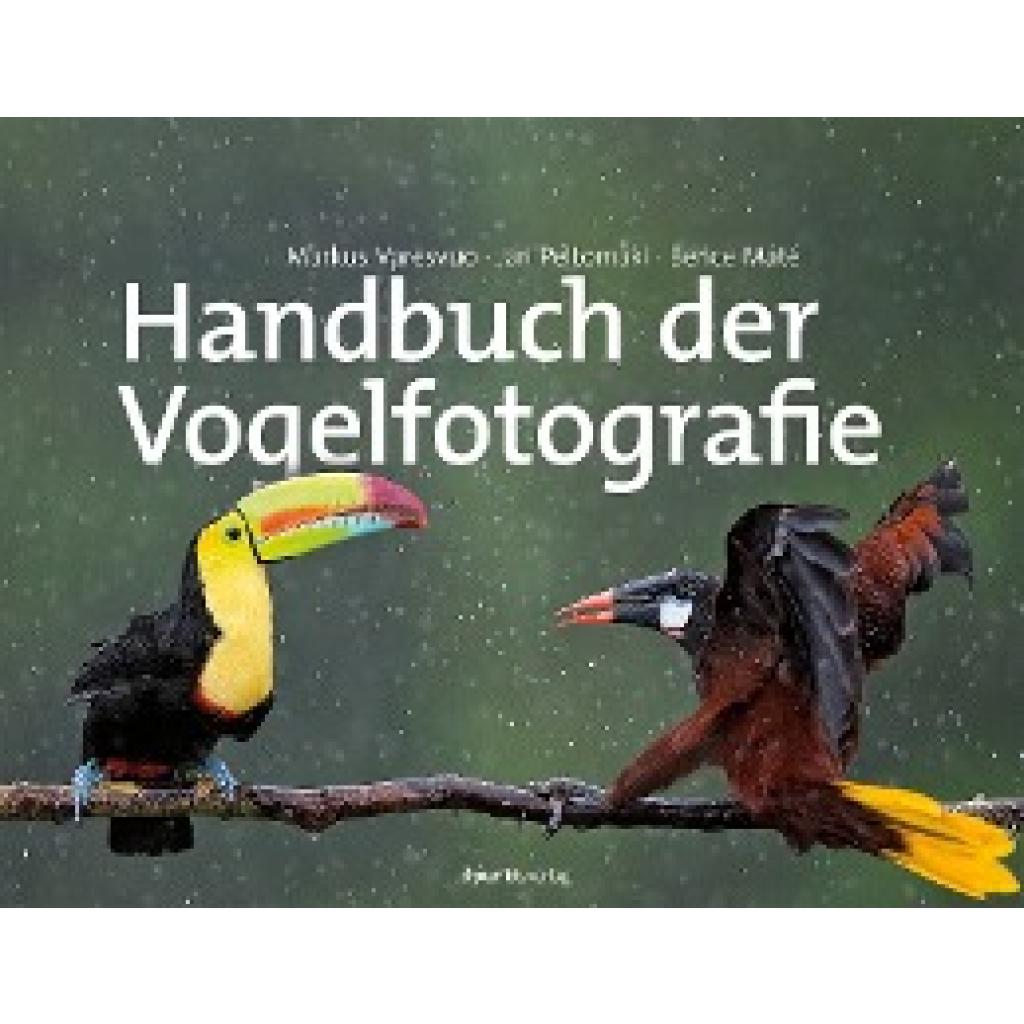 9783864900358 - Handbuch der Vogelfotografie - Jari Peltomäki Markus Varesvuo Bence Máté Gebunden