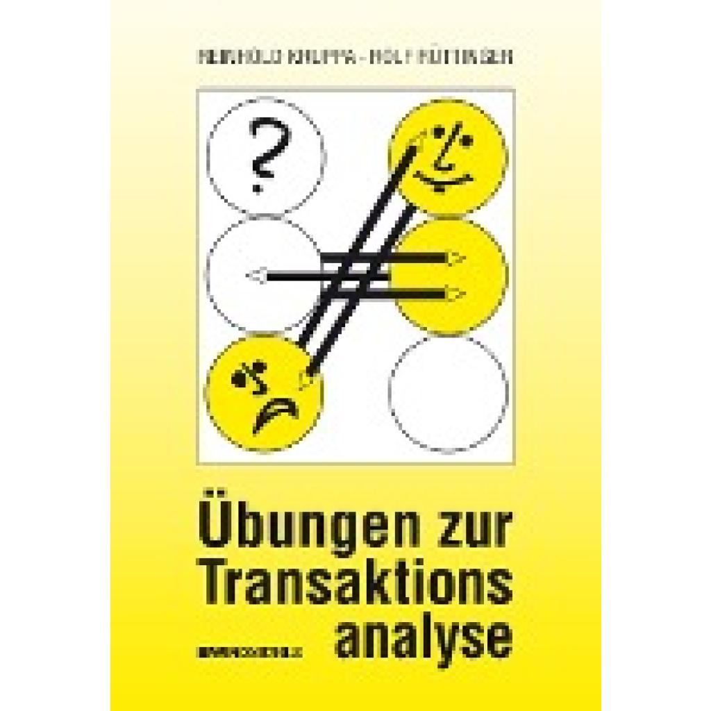 9783864510380 - Übungen zur Transaktionsanalyse - Reinhold Kruppa Rolf Rüttinger Kartoniert (TB) 9783864510380 - Übungen zur Transaktionsanalyse - Reinhold Kruppa Rolf Rüttinger Kartoniert (TB)