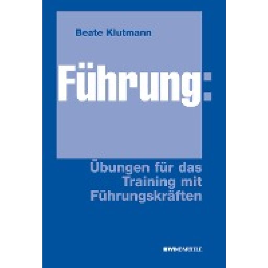 9783864510113 - Führung Übungen für das Training mit Führungskräften - Beate Klutmann Kartoniert (TB)