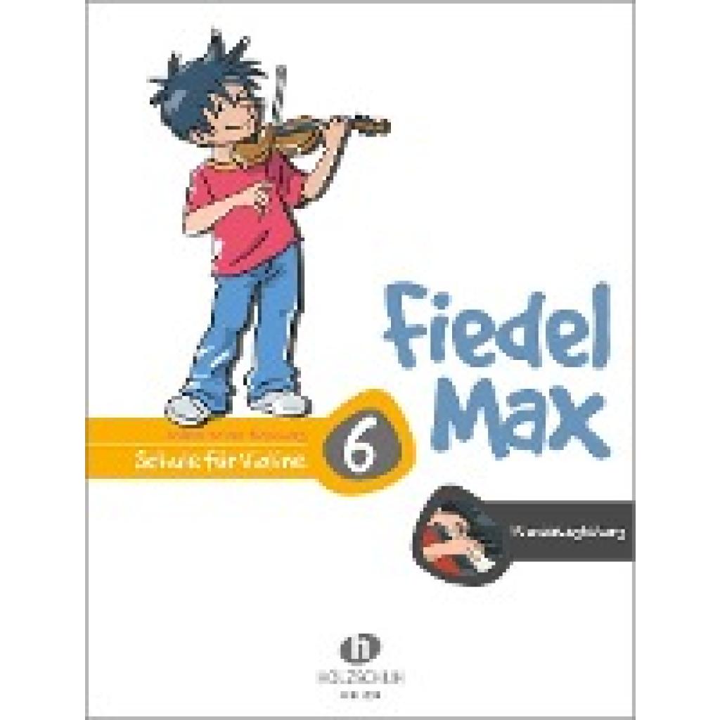 Holzer-Rhomberg, Andrea: Fiedel-Max 6 Violine - Klavierbegleitung