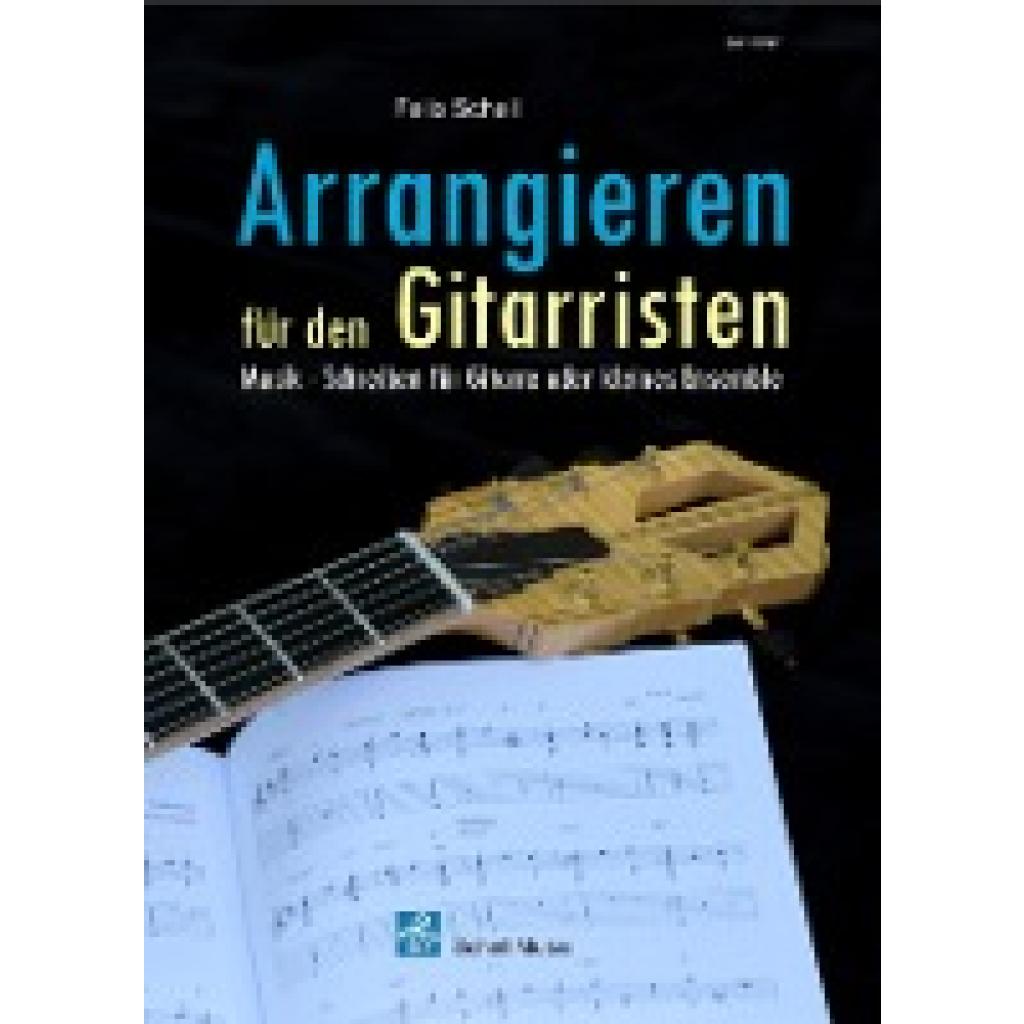 Arrangieren für den Gitarristen (Schell, Felix)