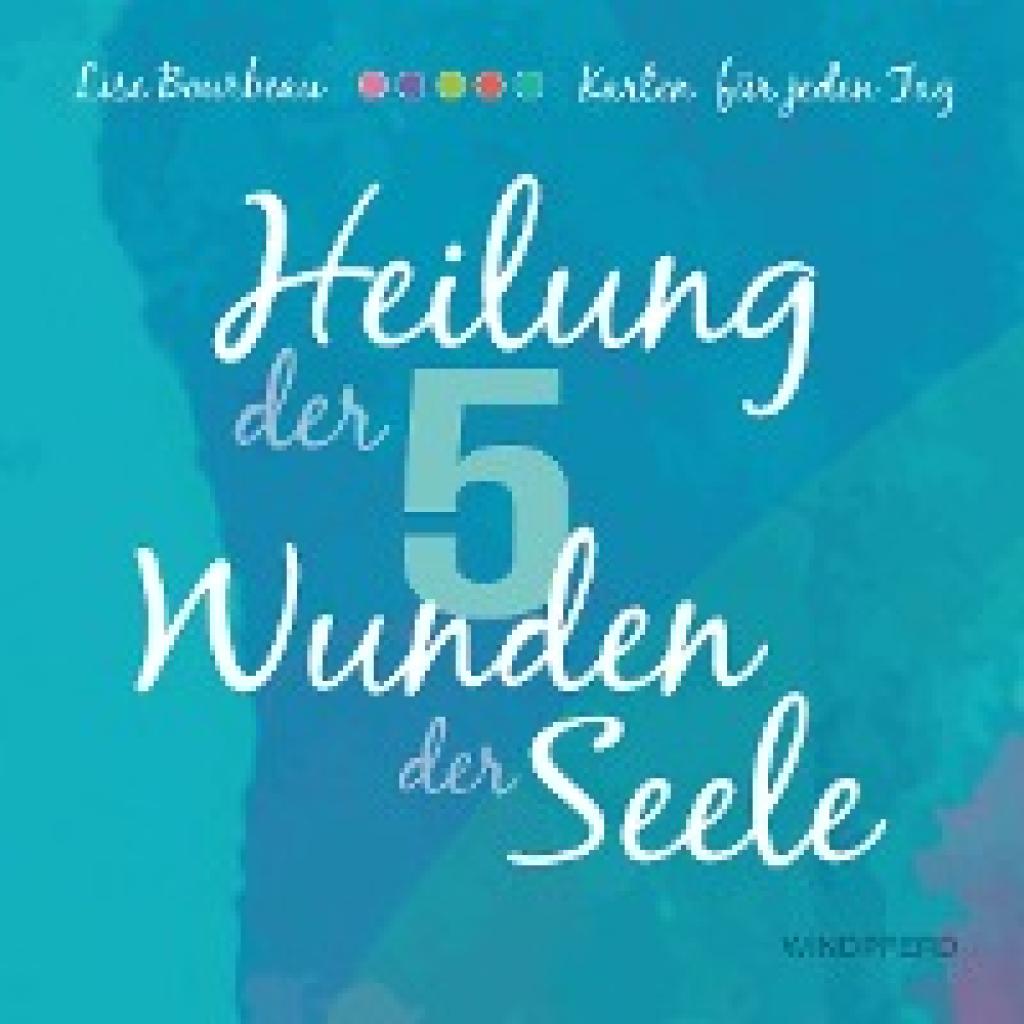 Bourbeau, Lise: Heilung der 5 Wunden der Seele - Karten