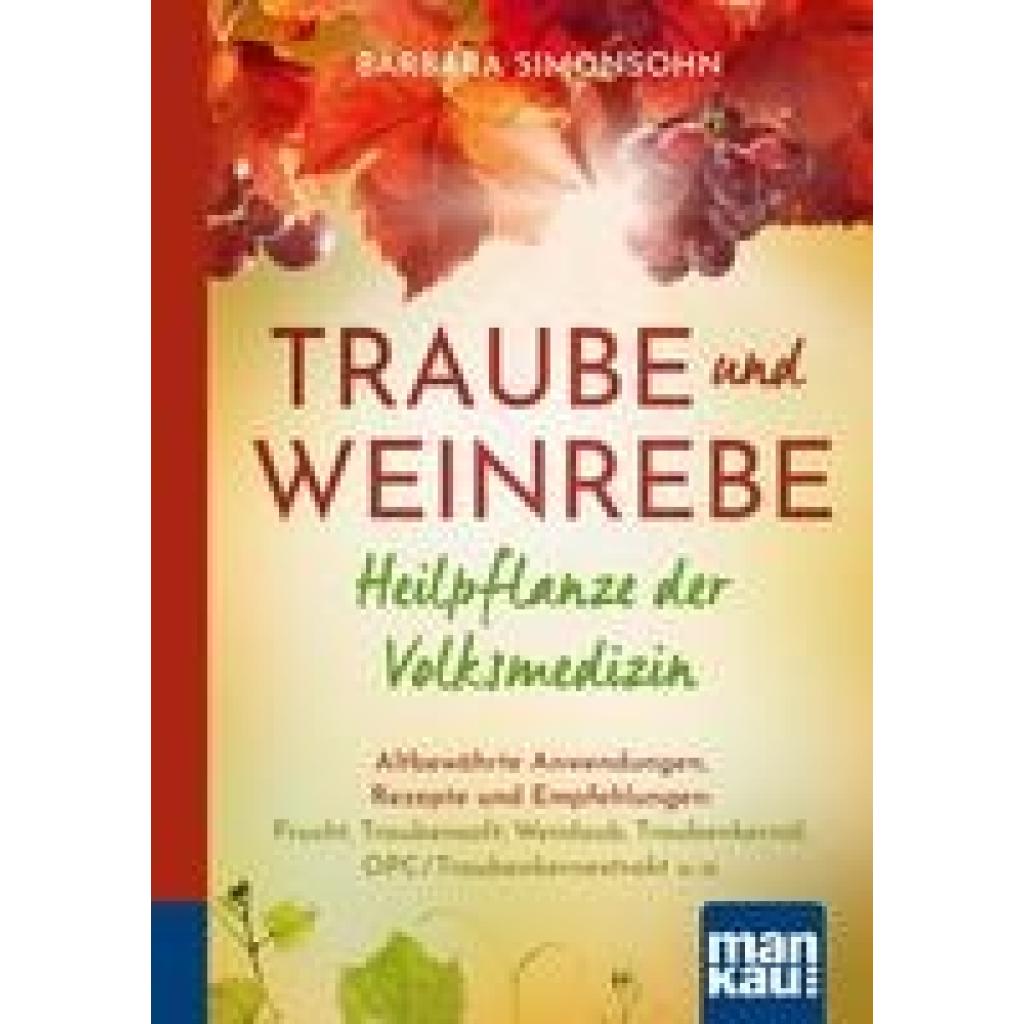 9783863746889 - Traube und Weinrebe - Heilpflanze der Volksmedizin Kompakt-Ratgeber - Barbara Simonsohn Kartoniert (TB)