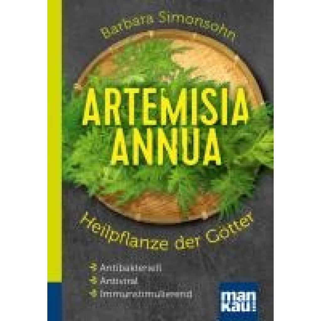 Simonsohn, Barbara: Artemisia annua - Heilpflanze der Götter. Kompakt-Ratgeber