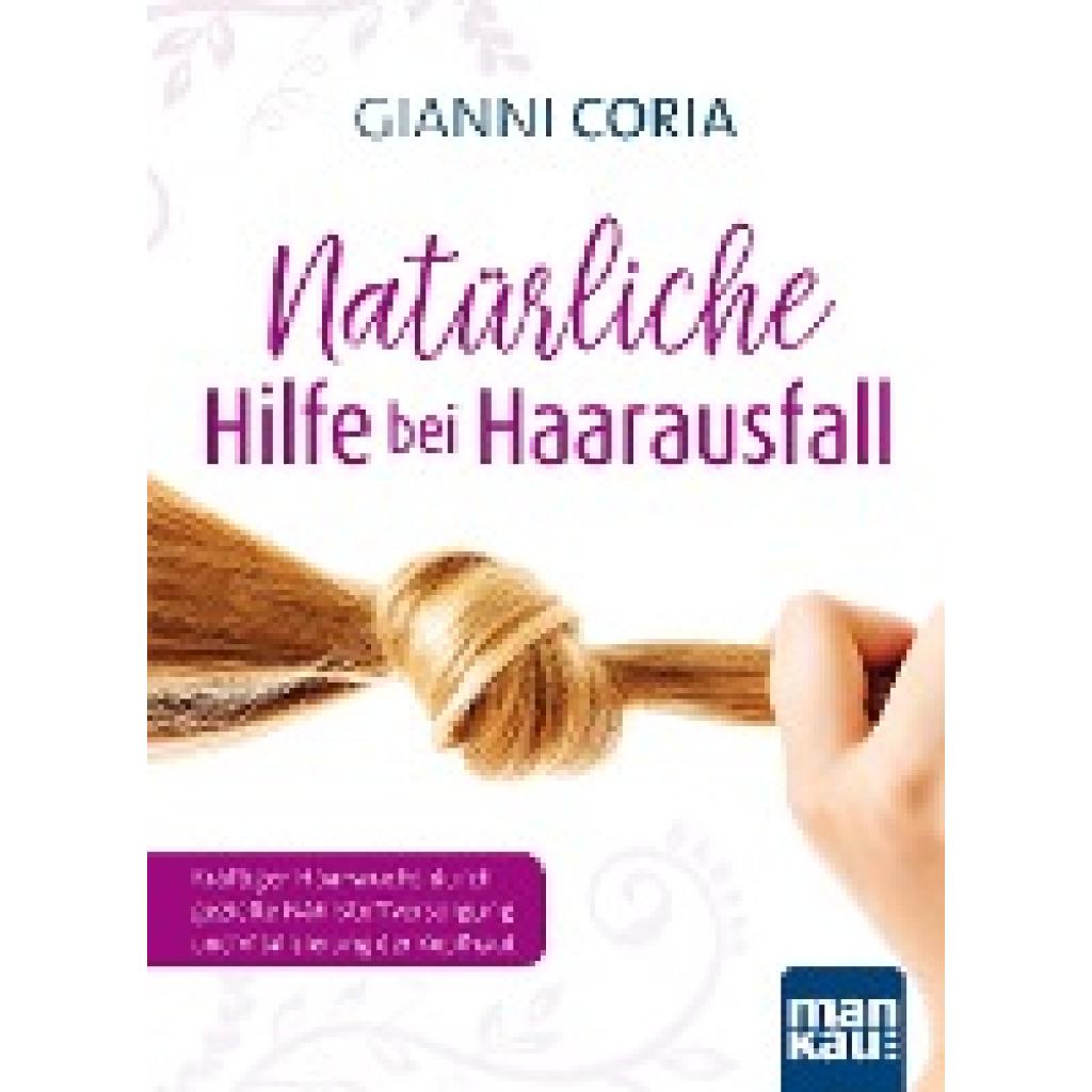 Coria, Gianni: Natürliche Hilfe bei Haarausfall