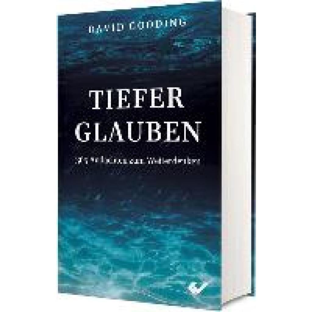 9783863533236 - Tiefer glauben - David Gooding Gebunden 9783863533236 - Tiefer glauben - David Gooding Gebunden