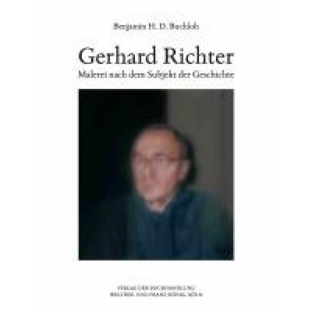 9783863359911 - Benjamin HD Buchloh Gerhard Richter Malerei nach dem Subjekt der Geschichte Gebunden