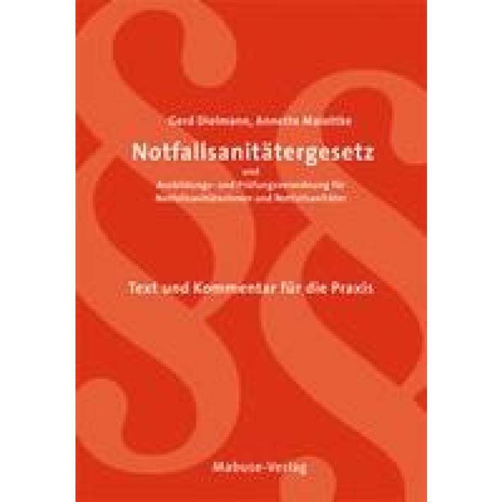 Notfallsanitätergesetz und Ausbildungs- und Prüfungsverordnung für Notfallsanitäterinnen und Notfallsanitäter (Dielmann, Gerd~Malottke, Annette)