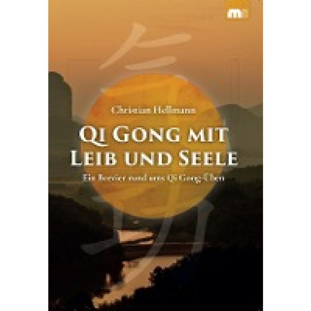 Hellmann, Christian: Qi Gong mit Leib und Seele