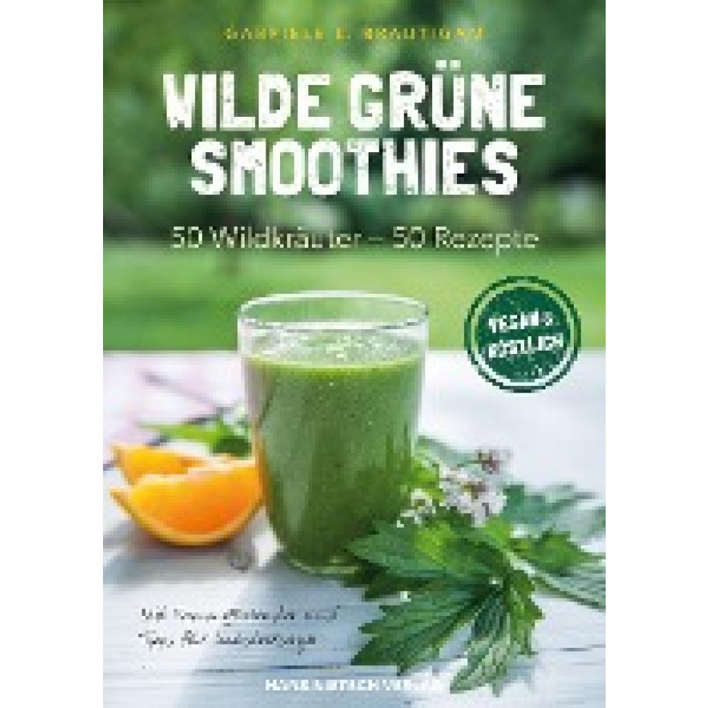 Bräutigam, Gabriele L.: Wilde grüne Smoothies