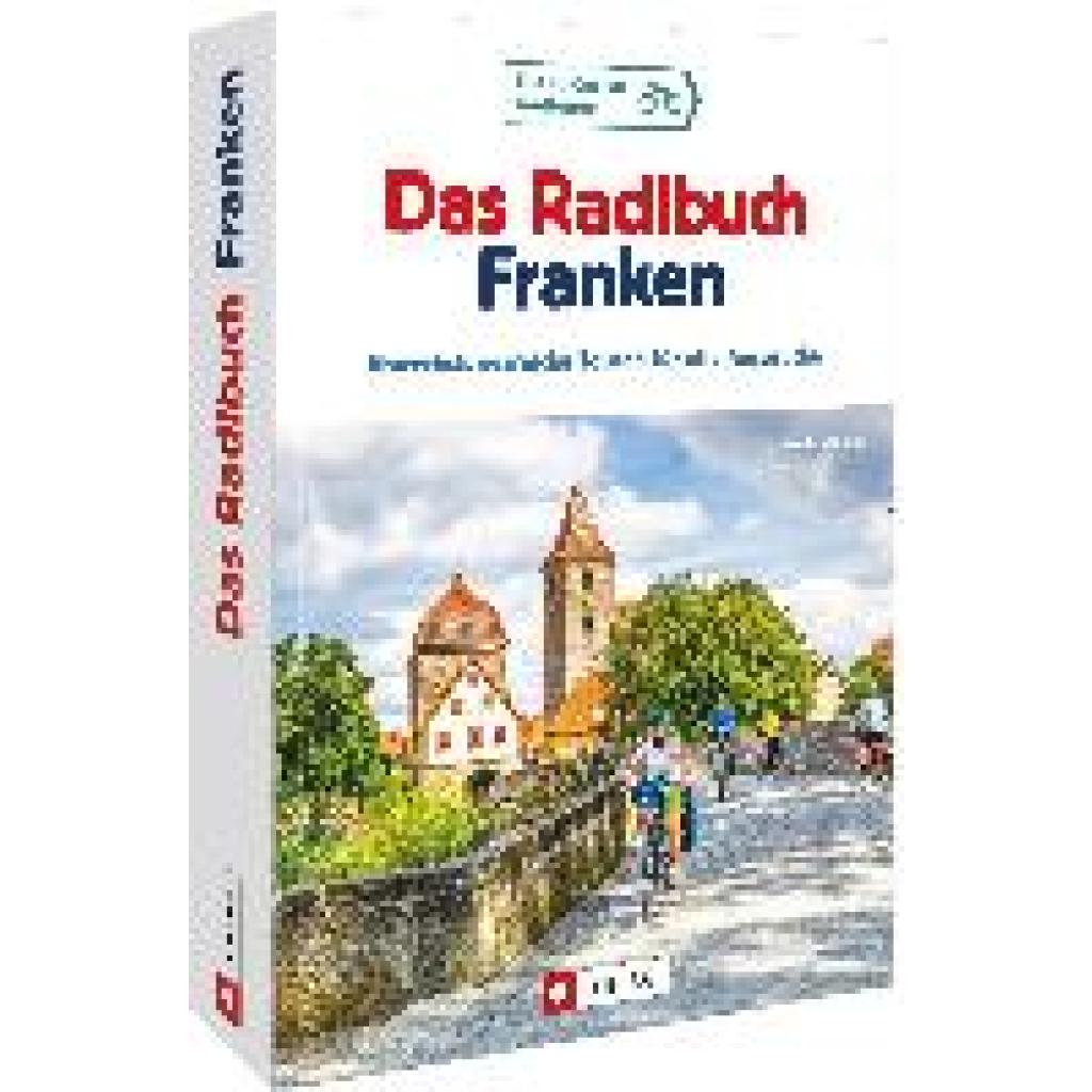 9783862467167 - Das Radlbuch Franken - Bernhard Irlinger Kartoniert (TB) 9783862467167 - Das Radlbuch Franken - Bernhard Irlinger Kartoniert (TB)